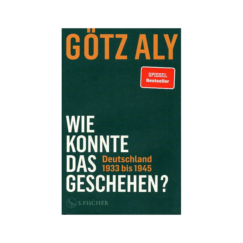 Wie konnte das geschehen? Deutschland 1933 bis 1945 [How could this happen? Germany 1933 to 1945]