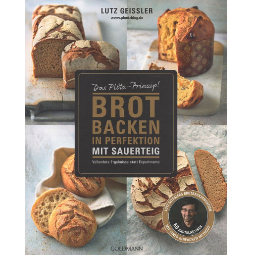 Brot backen in Perfektion mit Sauerteig [Baking bread to perfection with sourdough]