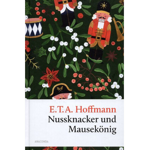Nussknacker und Mausekönig. Eine Weihnachtsgeschichte [The Nutcracker and the Mouse King: A Christmas Story]