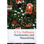 Nussknacker und Mausekönig. Eine Weihnachtsgeschichte [The Nutcracker and the Mouse King: A Christmas Story]