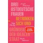 Drei ostdeutsche Frauen betrinken sich und gründen den idealen Staat [Three East German women get drunk and found the ideal stat