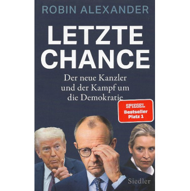 Letzte Chance. Der neue Kanzler und der Kampf um die Demokratie [Last chance. The new chancellor and the fight for democracy.]