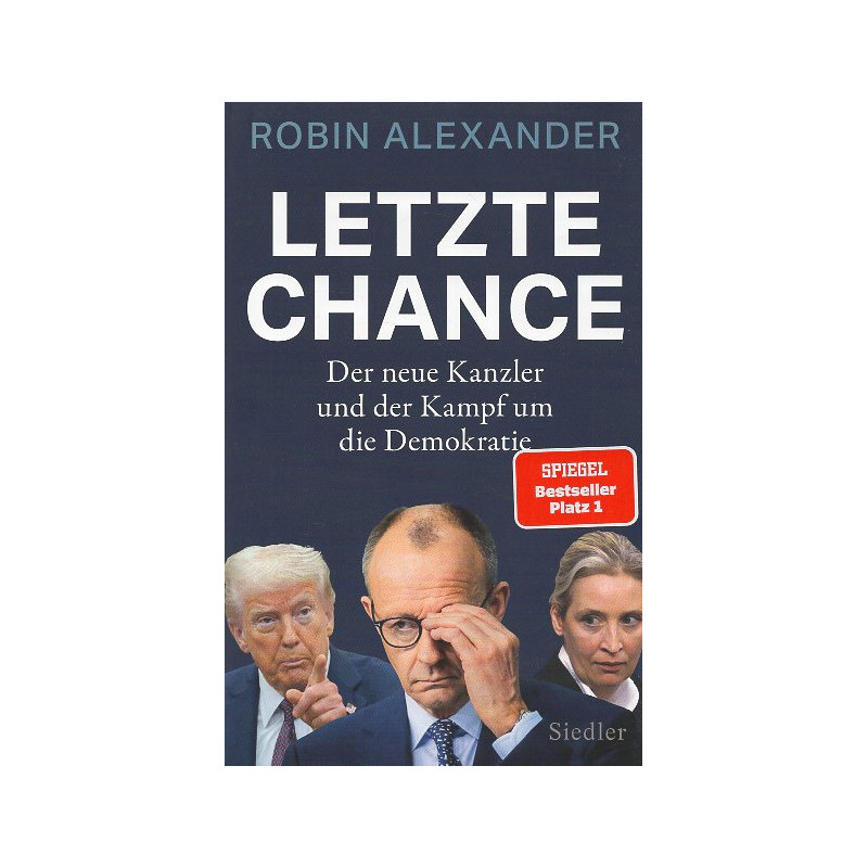 Letzte Chance. Der neue Kanzler und der Kampf um die Demokratie [Last chance. The new chancellor and the fight for democracy.]