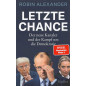 Letzte Chance. Der neue Kanzler und der Kampf um die Demokratie [Last chance. The new chancellor and the fight for democracy.]