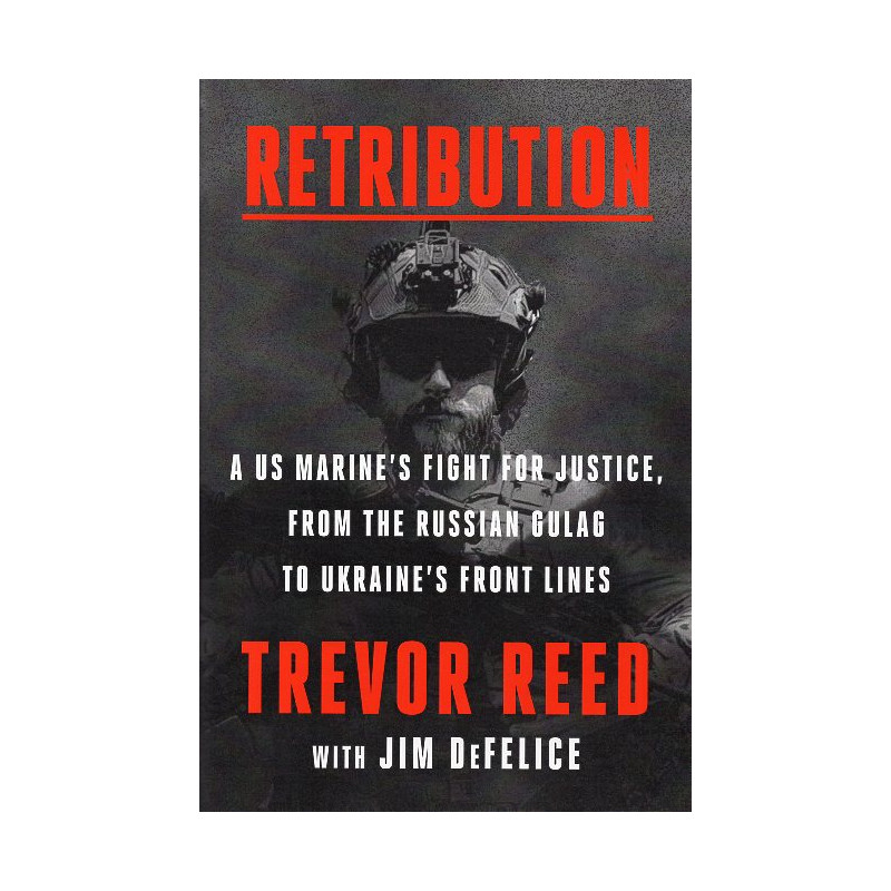 Retribution: A Us Marine's Fight for Justice from the Russian Gulag to Ukraine's Front Lines