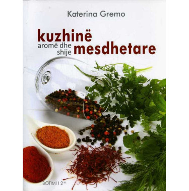 Kuzhine mesdhetare: arome dhe shije [Mediterranean Kitchen: aroma and taste]