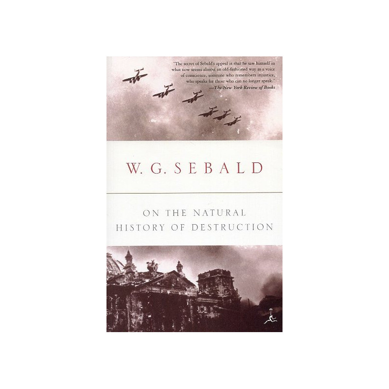 On the Natural History of Destruction [Luftkrieg und Literatur]