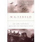 On the Natural History of Destruction [Luftkrieg und Literatur]
