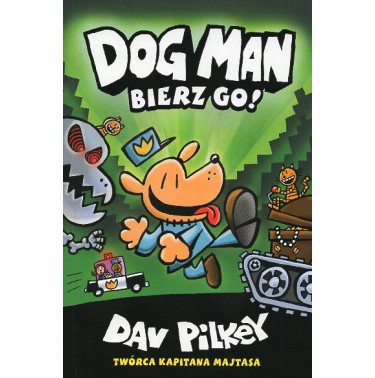 Dogman. Bierz Go! [Dog Man. Unleashed]
