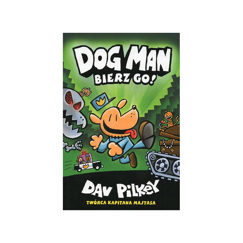 Dogman. Bierz Go! [Dog Man. Unleashed]