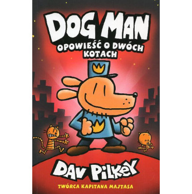 Dogman. Opowiesc o dwóch kotach [Dog Man. A Tale of Two Kitties]
