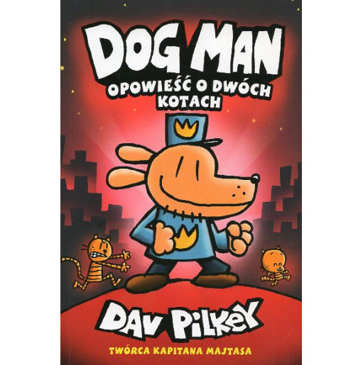 Dogman. Opowiesc o dwóch kotach [Dog Man. A Tale of Two Kitties]