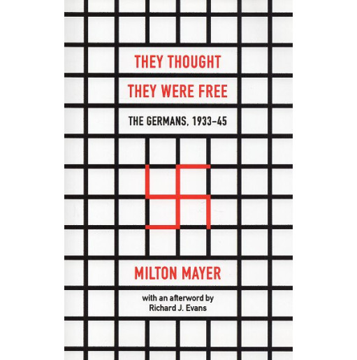 They Thought They Were Free. The Germans 1933-45