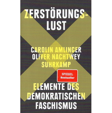 Zerstörungslust. Elemente des demokratischen Faschismus [A lust for destruction. Elements of democratic fascism]