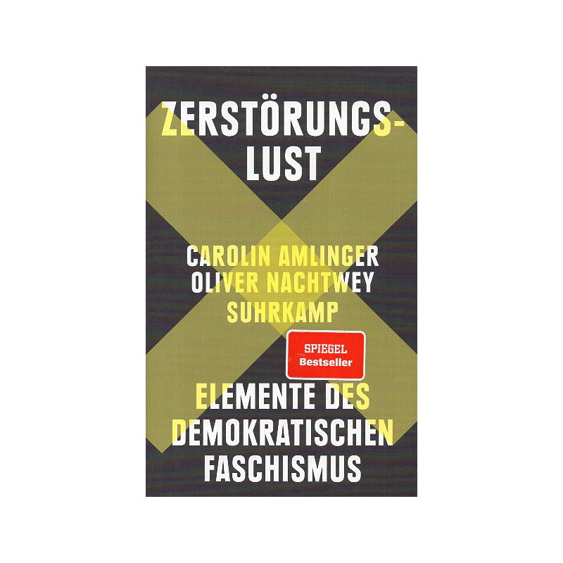 Zerstörungslust. Elemente des demokratischen Faschismus [A lust for destruction. Elements of democratic fascism]