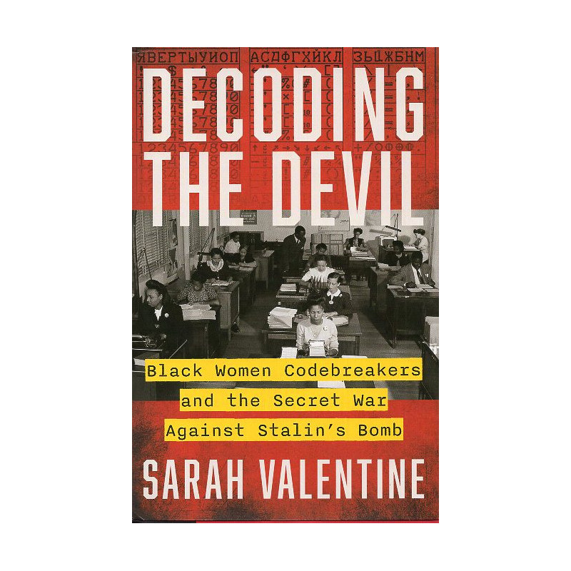 Decoding the Devil: Black Women Codebreakers and the Secret War Against Stalin's Bomb