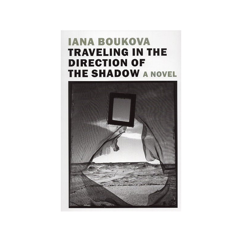 Traveling in the Direction of the Shadow [Putuvane po posoka na siankata]